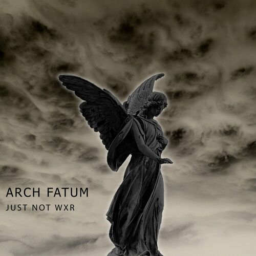 Arch Fatum - Just Not WXR [FIGURA286]